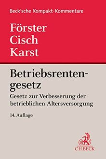 Betriebsrentengesetz: Gesetz zur Verbesserung der betrieblichen Altersversorgung mit zivil-, arbeits- und steuerrechtlichen Vorschriften und Versorgungsausgleich