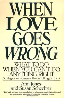 When Love Goes Wrong: What to Do When You Can't Do Anything Right