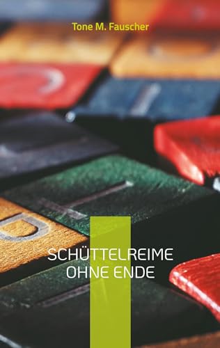 Schüttelreime ohne Ende: Dichten Sie noch oder schütteln Sie schon?