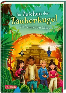 Im Zeichen der Zauberkugel 9: Im Tempel der Maya: Fantastische Abenteuergeschichte für Kinder ab 8 mit Spannung, Witz und Magie (9)