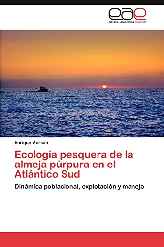 Ecología pesquera de la almeja púrpura en el Atlántico Sud: Dinámica poblacional, explotación y manejo