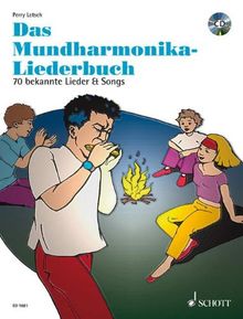 Das Mundharmonika-Liederbuch: 70 bekannte Lieder & Songs. Mundharmonika. Ausgabe mit CD.: 70 bekannte Lieder und Songs (Mundharmonika spielen - mein schönstes Hobby)