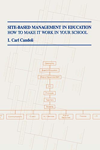 Site-Based Management in Education: How to Make It Work in Your School (21st Century)