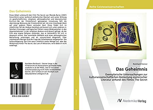 Das Geheimnis: Exemplarische Untersuchungen zur kulturwissenschaftlichen Bedeutung esoterischer Literatur anhand des Filmes The Secret