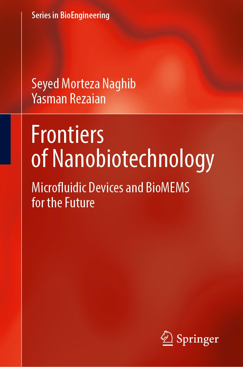 Frontiers of Nanobiotechnology: Microfluidic Devices and BioMEMS for the Future (Series in BioEngineering)