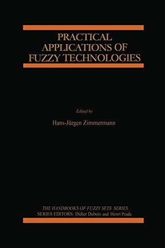 Practical Applications of Fuzzy Technologies (The Handbooks of Fuzzy Sets, 6, Band 6)
