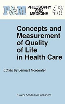 Concepts and Measurement of Quality of Life in Health Care (Philosophy and Medicine, 47, Band 47)