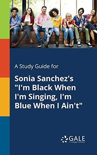A Study Guide for Sonia Sanchez's I'm Black When I'm Singing, I'm Blue When I Ain't (Sefa Bilinguale Bilderbücher)