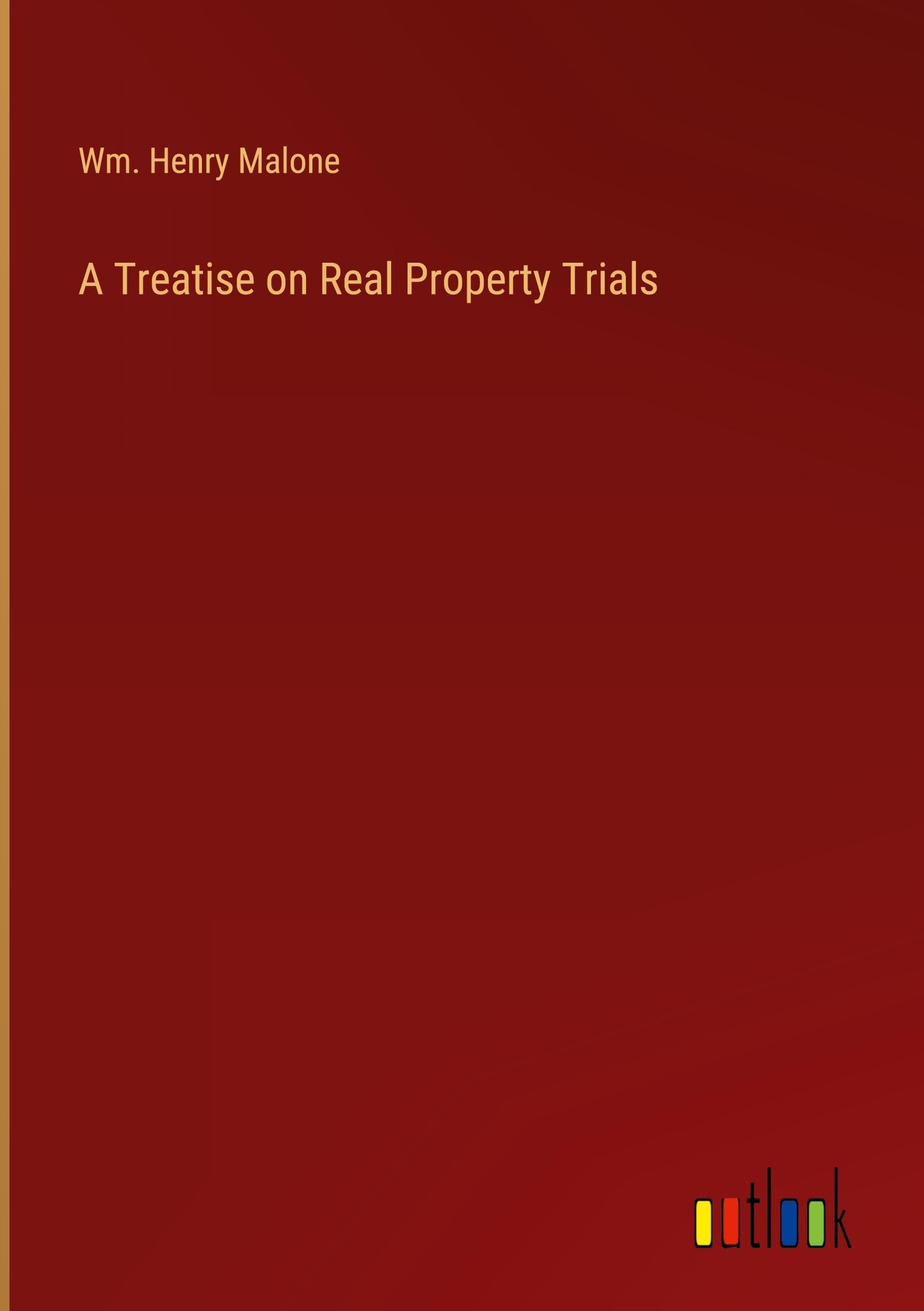 A Treatise on Real Property Trials