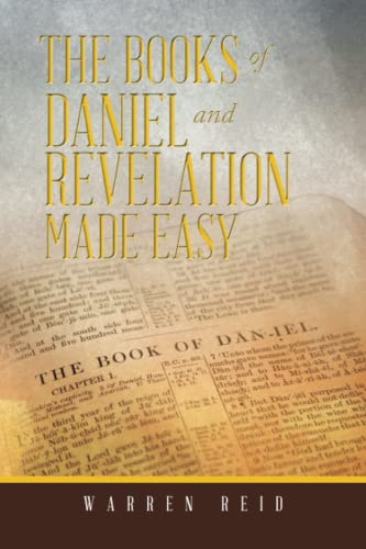 The Books of Daniel and Revelation Made Easy
