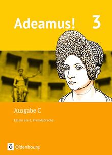 Adeamus! - Ausgabe C - Latein als 2. Fremdsprache: Band 3 - Texte, Übungen, Begleitgrammatik