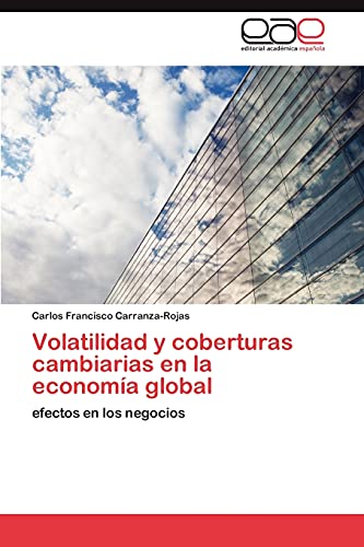 Volatilidad y coberturas cambiarias en la economía global: efectos en los negocios