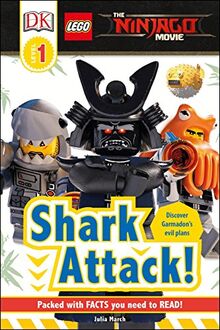 The LEGO® NINJAGO® Movie™ Shark Attack!: Discover Garmadon's evil plans. Packed with facts you need to read! (DK Readers Level 1)