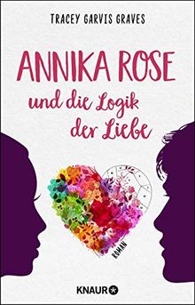 Annika Rose und die Logik der Liebe: Roman