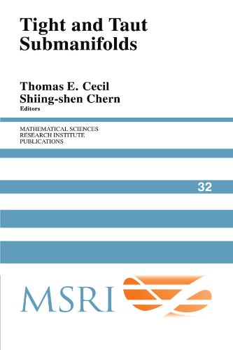 Tight and Taut Submanifolds (Mathematical Sciences Research Institute Publications, Band 32)