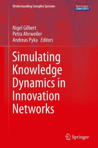 Simulating Knowledge Dynamics in Innovation Networks (Understanding Complex Systems)