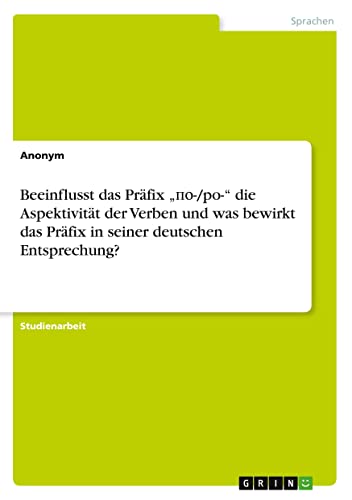 Beeinflusst das Präfix ¿¿¿-/po-¿ die Aspektivität der Verben und was bewirkt das Präfix in seiner deutschen Entsprechung?