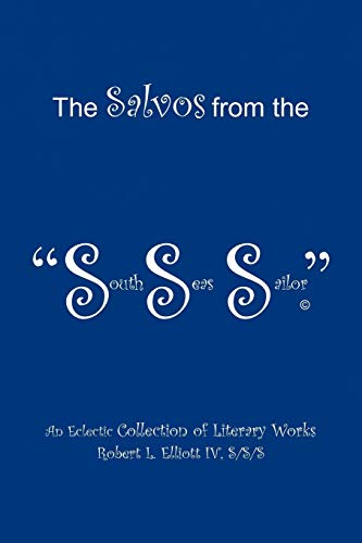 The Salvos from the South Seas Sailor: An Eclectic Collection of Literary Works