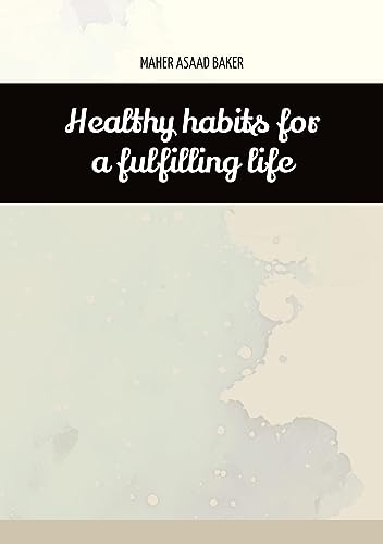 Healthy habits for a fulfilling life - Maher Asaad Baker Kartoniert (TB)