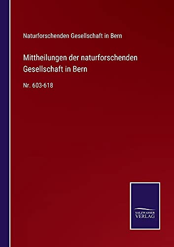 Mittheilungen der naturforschenden Gesellschaft in Bern: Nr. 603-618