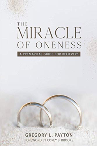 The Miracle of Oneness: A Premarital Guide for Believers