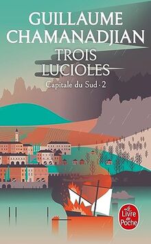 La tour de garde. Capitale du Sud. Vol. 2. Trois lucioles