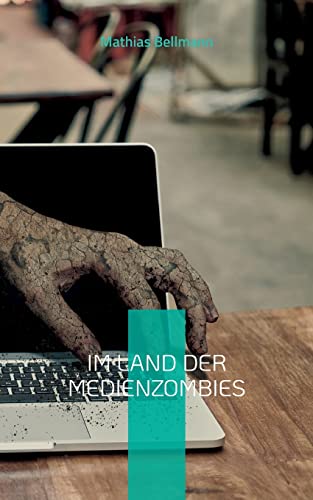 Im Land der Medienzombies: Eine mediensüchtige Novelle