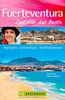 Reiseführer Fuerteventura Zeit für das Beste: Highlights - Geheimtipp - Wohlfühladressen von Strandurlaub bis zu Restauranttipps und Ausflugszielen auf den Kanarischen Inseln Lanzarote, Gran Canaria
