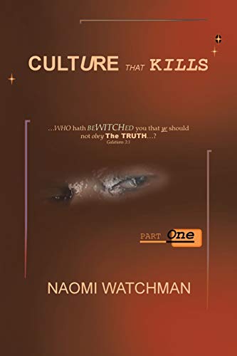 Culture That Kills: Who hath Bewitched you that ye should not obey the Truth? (Galatians 3:1)