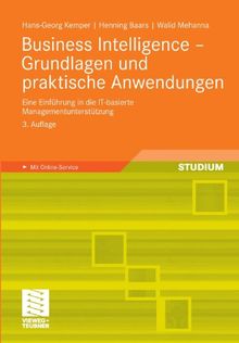 Business Intelligence - Grundlagen und praktische Anwendungen: Eine Einführung in die IT-basierte Managementunterstützung