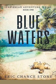 Blue Waters: A Rick Waters Novel (Caribbean Adventure Series, Band 1)