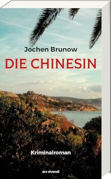 Die Chinesin: Hochatmosphärischer Kriminalroman über Konflikte der globalisierten Welt zwischen Sardinien und Berlin