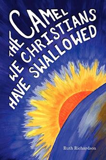 The Camel We Christians Have Swallowed