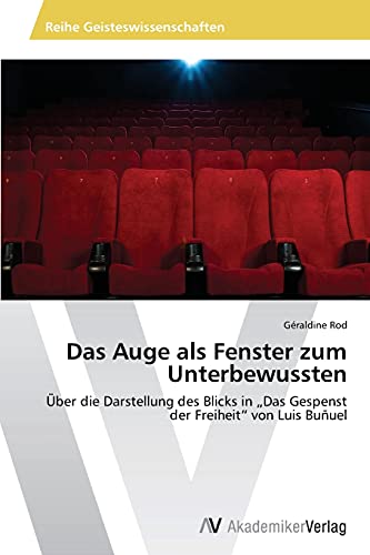 Das Auge als Fenster zum Unterbewussten: Über die Darstellung des Blicks in „Das Gespenst der Freiheit“ von Luis Buñuel