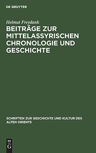 Beiträge zur mittelassyrischen Chronologie und Geschichte (Schriften zur Geschichte und Kultur des Alten Orients, 21, Band 21)