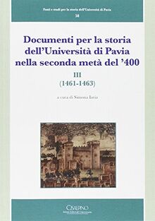 Documenti per la storia dell'Università di Pavia nella seconda metà del '400 (1461-1463) (Fonti e studi storia dell'Univ. di Pavia) | Buch | Zustand gut