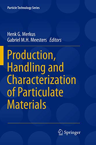 Production, Handling and Characterization of Particulate Materials (Particle Technology Series, 25, Band 25)