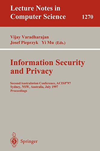 Information Security and Privacy: Second Australasian Conference, ACISP '97, Sydney, NSW, Australia, July 7-9, 1997 Proceedings (Lecture Notes in Computer Science, 1270, Band 1270)