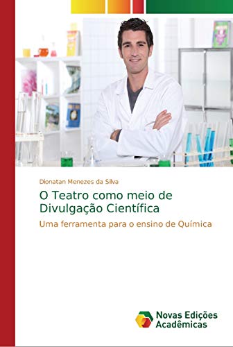 O Teatro como meio de Divulgação Científica: Uma ferramenta para o ensino de Química