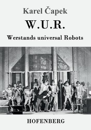 W.U.R. Werstands universal Robots