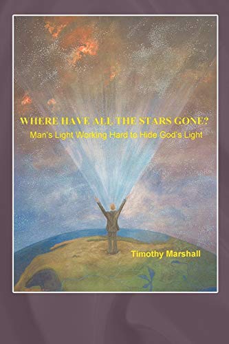 Where Have All the Stars Gone?: Man's Light Working Hard to Hide God's Light