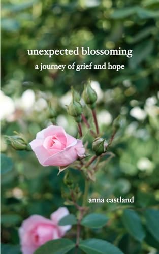 Unexpected Blossoming: A journey of grief and hope
