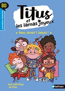 Titus et les lamas joyeux. Nous, dormir ? Jamais !