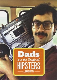 Dad, the Original Hipster