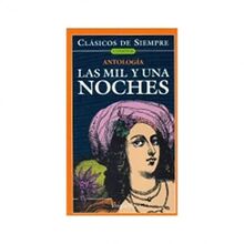 Las mil y una noche / Thousand and One Night: Antologia / Anthology (Clasicos de siempre: Cuentos / All Time Classics: Stories, Band 9)