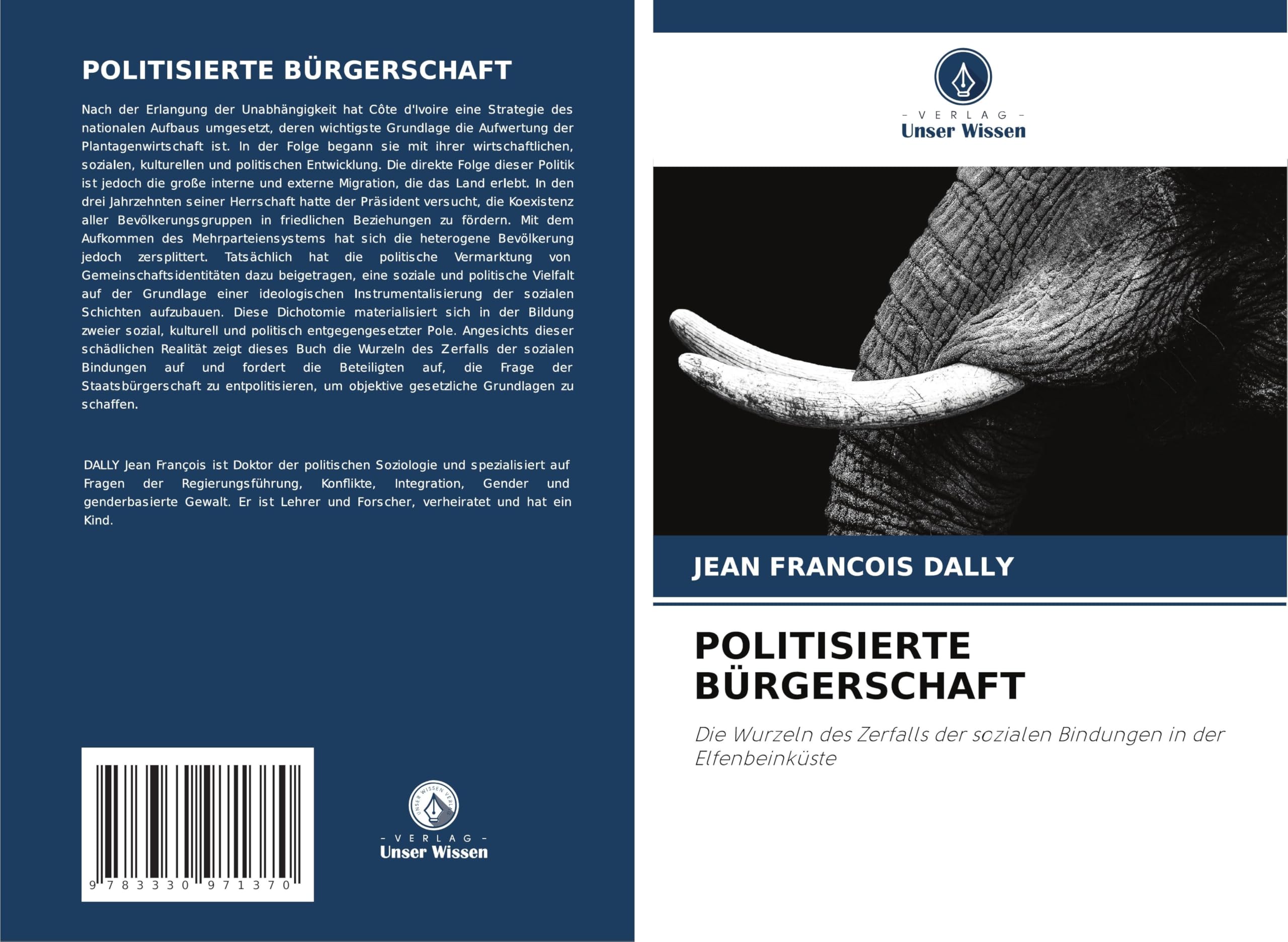 POLITISIERTE BÜRGERSCHAFT: Die Wurzeln des Zerfalls der sozialen Bindungen in der Elfenbeinküste