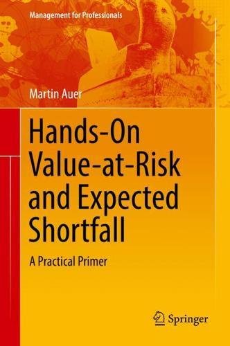 Hands-On Value-at-Risk and Expected Shortfall: A Practical Primer (Management for Professionals)