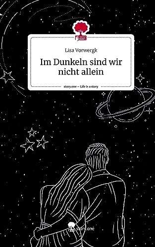 Im Dunkeln sind wir nicht allein. Life is a Story - story.one