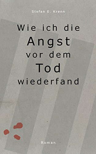 Wie ich die Angst vor dem Tod wiederfand