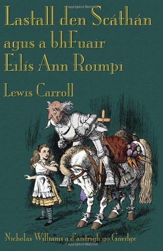 Lastall den Scáthán agus a bhFuair Eilís Ann Roimpi: Through the Looking-Glass in Irish